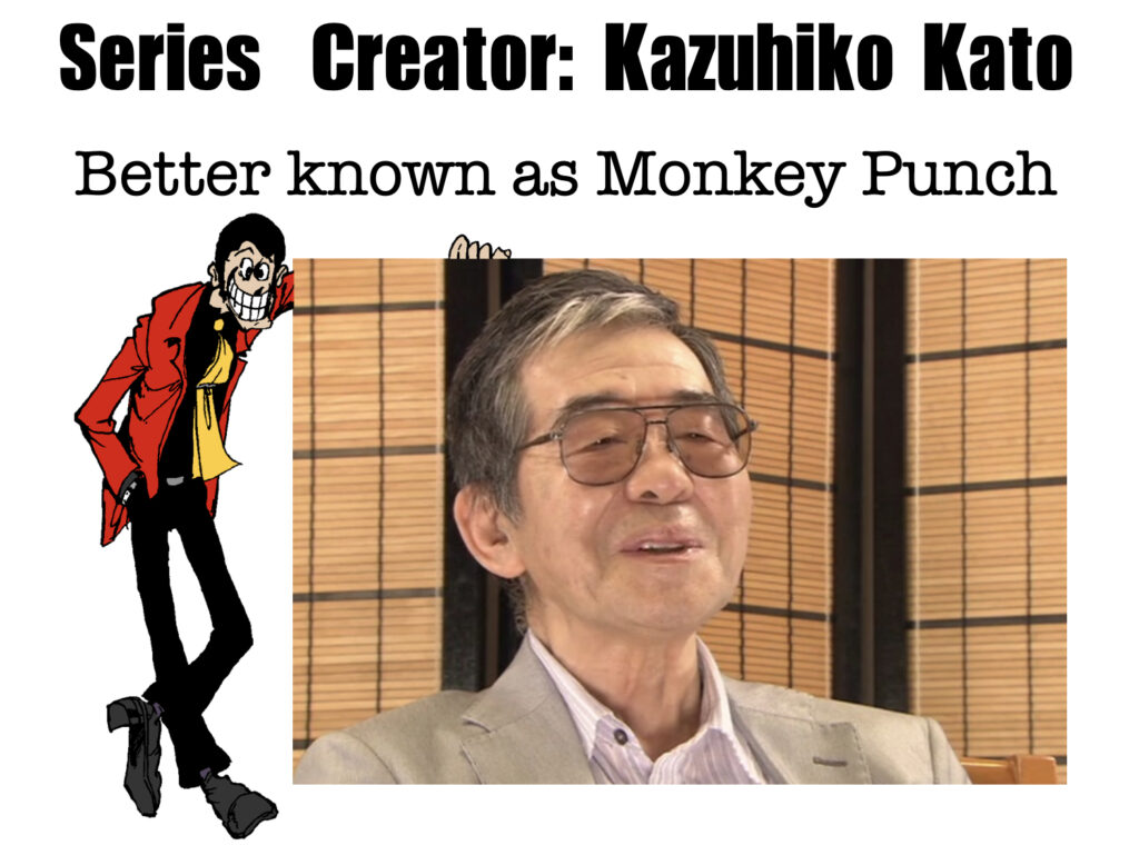 Series Creator: Kazuhiko Kato
Better known as Monkey Punch